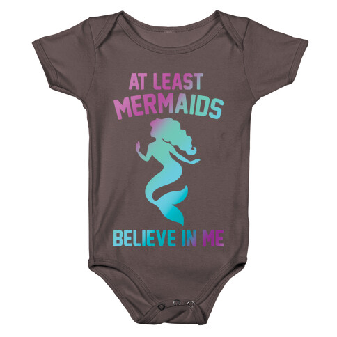 At Least Mermaids Believe In Me White Print Baby One-Piece