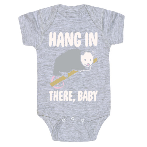 Hang In There Baby Possum Parody White Print Baby One-Piece