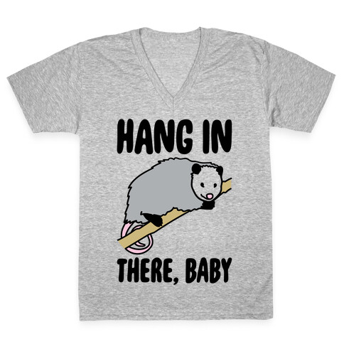 Hang In There Baby Possum Parody V-Neck Tee Shirt