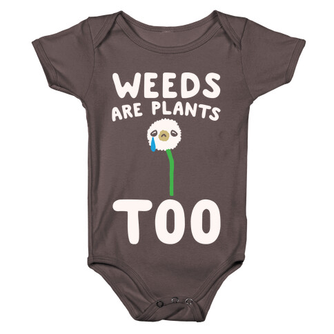Weeds Are Plants Too White Print Baby One-Piece