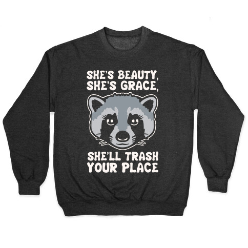 She's Beauty She's Grace She'll Trash Your Place White Print Pullover