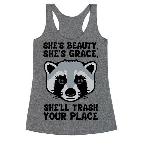 She's Beauty She's Grace She'll Trash Your Place Racerback Tank Top