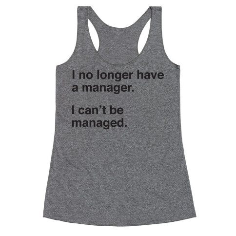 I Can't Be Managed Racerback Tank Top