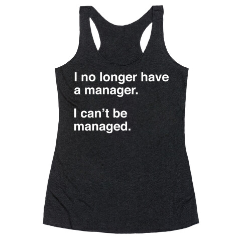 I Can't Be Managed Racerback Tank Top
