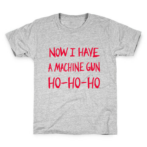 Now I Have a Machine-gun (Die Hard Christmas)  Kids T-Shirt