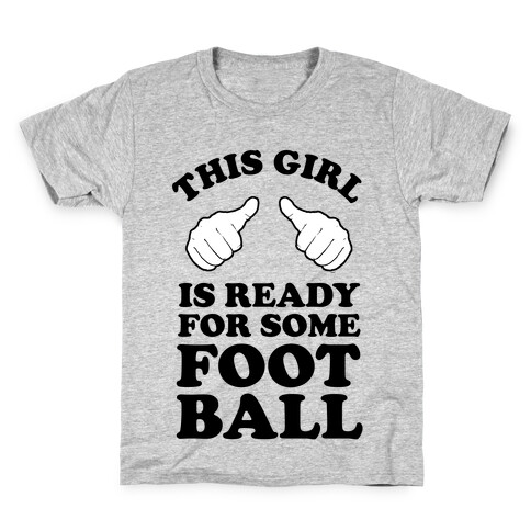 This Girl is Ready for Some Football Kids T-Shirt