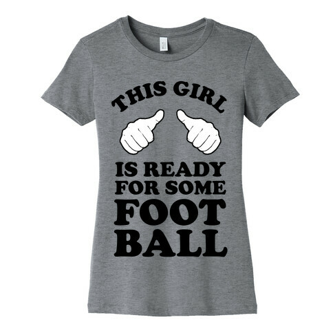 This Girl is Ready for Some Football Womens T-Shirt