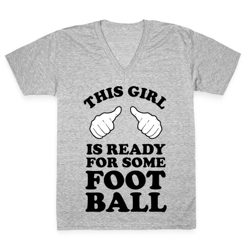 This Girl is Ready for Some Football V-Neck Tee Shirt