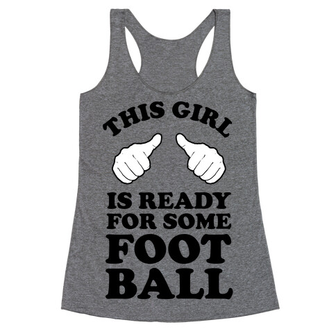 This Girl is Ready for Some Football Racerback Tank Top