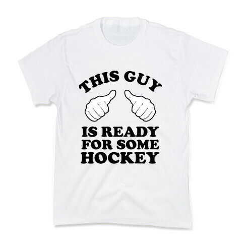 This Guy is Ready for Some Hockey Kids T-Shirt