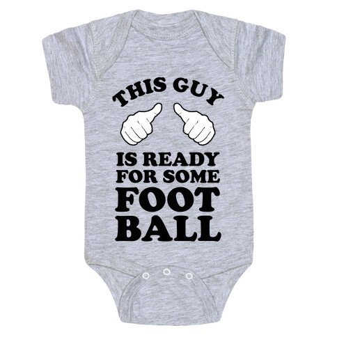 This Guy is Ready for Some Football Baby One-Piece
