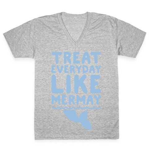 Treat Everyday Like Mermay White Print V-Neck Tee Shirt