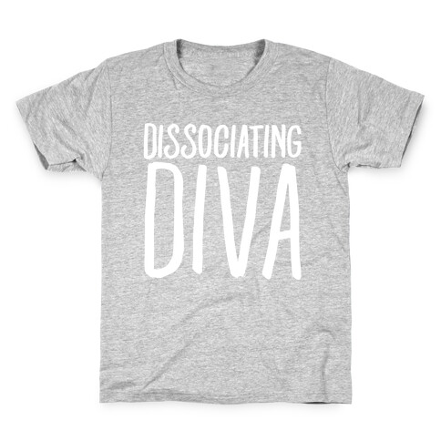 Dissociating Diva White Print Kids T-Shirt