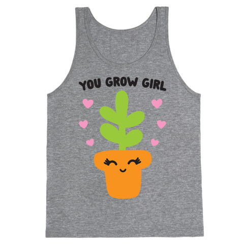 You Grow Girl Tank Top
