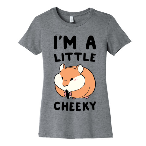 I'm a Little Cheeky Womens T-Shirt