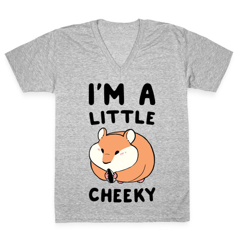 I'm a Little Cheeky V-Neck Tee Shirt