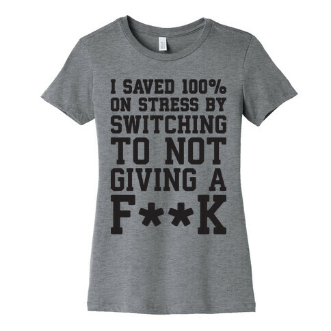 Switched To Not Giving A F**k Womens T-Shirt