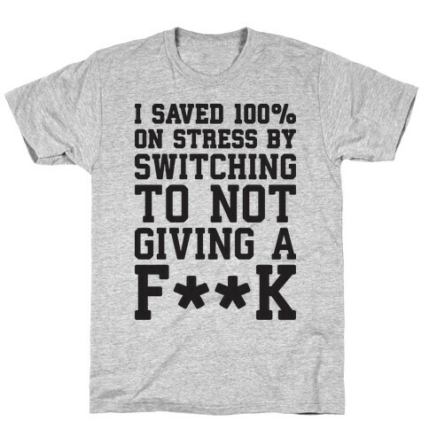 Switched To Not Giving A F**k T-Shirt