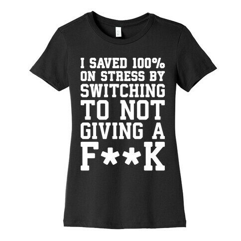Switched To Not Giving A F**k Womens T-Shirt