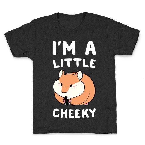 I'm a Little Cheeky Kids T-Shirt