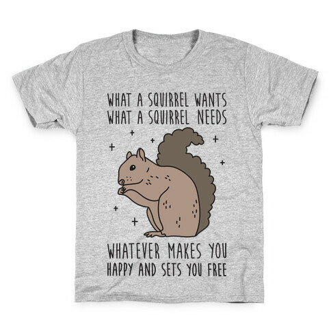 What A Squirrel Wants Kids T-Shirt