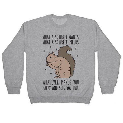 What A Squirrel Wants Pullover