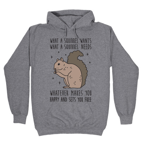 What A Squirrel Wants Hooded Sweatshirt