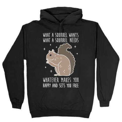 What A Squirrel Wants Hooded Sweatshirt