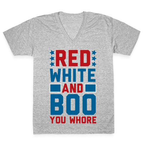 Red, White and Boo, You Whore V-Neck Tee Shirt