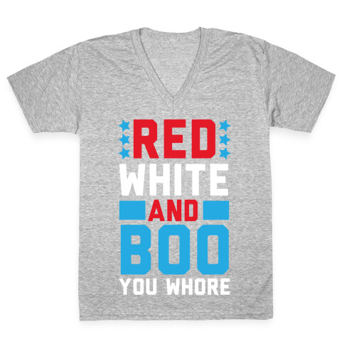 Red, White and Boo, You Whore V-Neck Tee Shirt