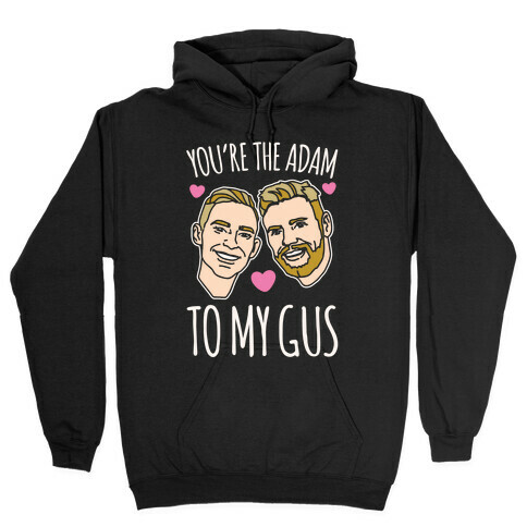 You're The Adam To My Gus White Print Hooded Sweatshirt