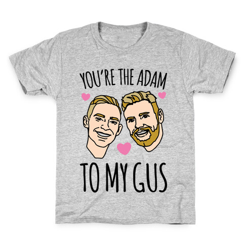 You're The Adam To My Gus  Kids T-Shirt