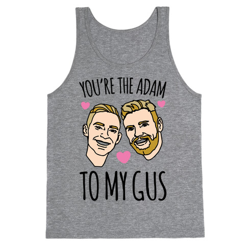 You're The Adam To My Gus  Tank Top