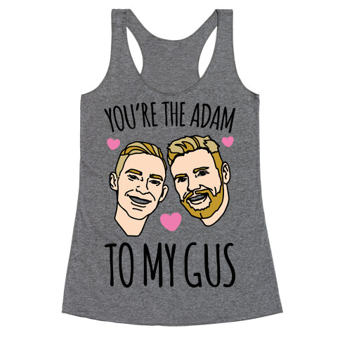 You're The Adam To My Gus  Racerback Tank Top