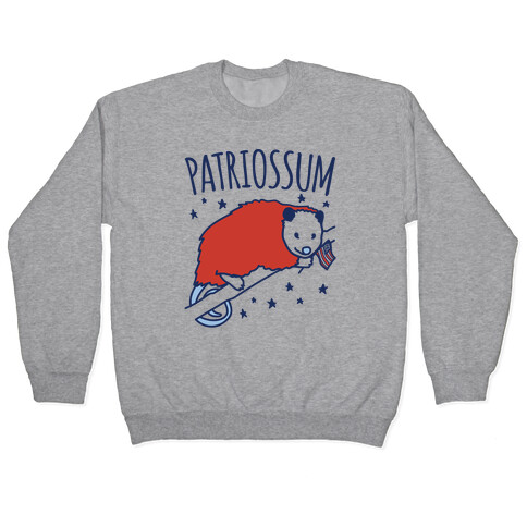 Patriossum Patriotic Opossum Parody  Pullover