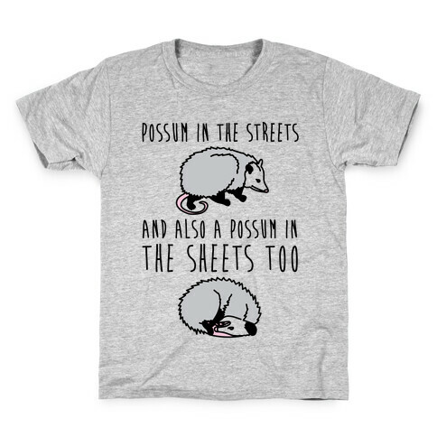 Possum In The Streets and Also A Possum In The Sheets  Kids T-Shirt