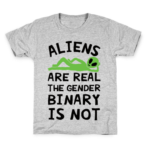 Aliens Are Real The Gender Binary Is Not Kids T-Shirt