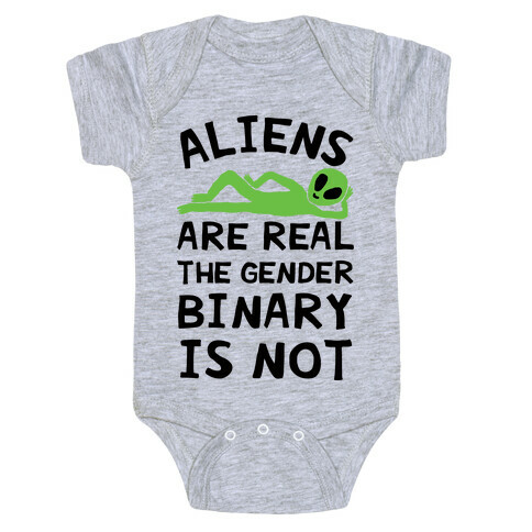 Aliens Are Real The Gender Binary Is Not Baby One-Piece