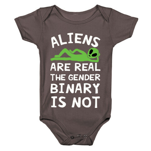 Aliens Are Real The Gender Binary Is Not Baby One-Piece