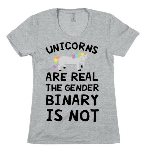 Unicorns Are Real The Gender Binary Is Not Womens T-Shirt