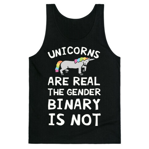 Unicorns Are Real The Gender Binary Is Not Tank Top