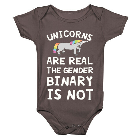 Unicorns Are Real The Gender Binary Is Not Baby One-Piece