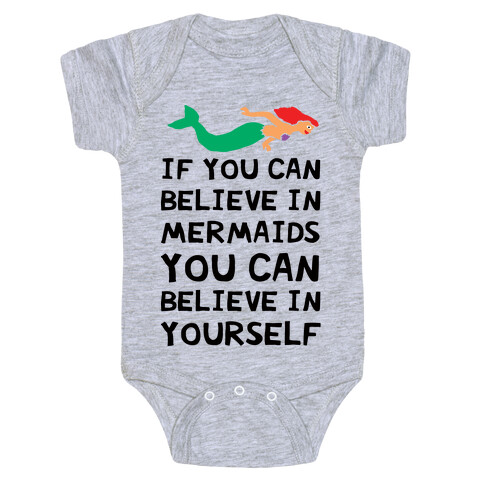 If You Can Believe In Mermaids You Can Believe In Yourself Baby One-Piece