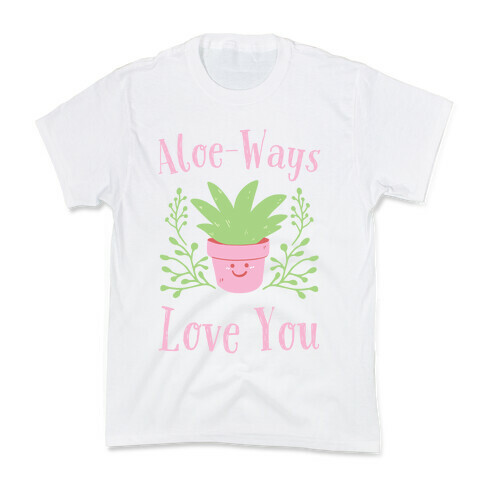 Aloe-ways Love you Kids T-Shirt