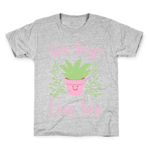 Aloe-Ways Love You Kids T-Shirt