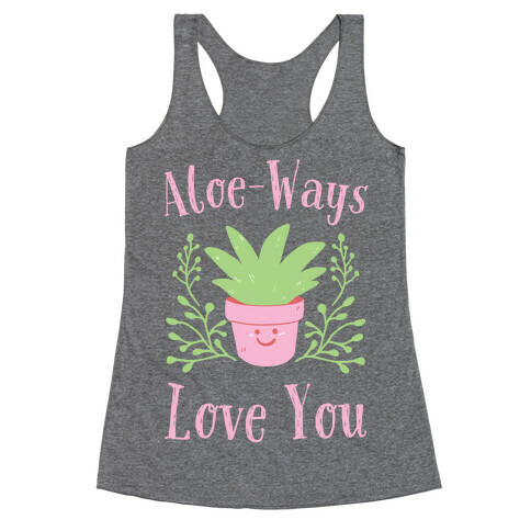 Aloe-Ways Love You Racerback Tank Top