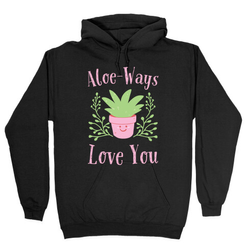 Aloe-Ways Love You Hooded Sweatshirt