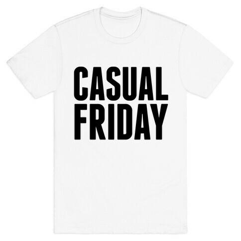 Casual Friday T-Shirt