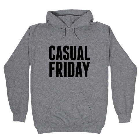 Casual Friday Hooded Sweatshirt