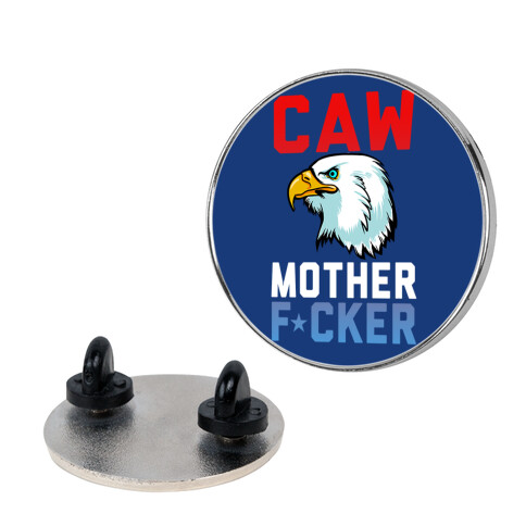 Caw Mother F***er Pin